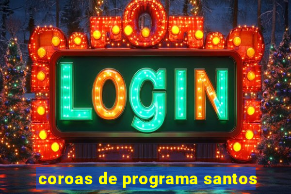 coroas de programa santos